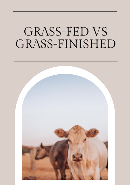 Grass-Fed vs Grass-Finished